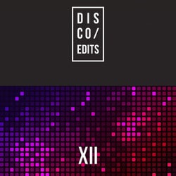 Disco Edits - Vol.XII