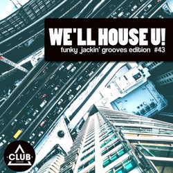We'll House U! - Funky Jackin' Grooves Edition Vol. 43