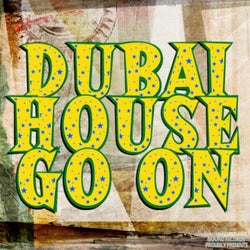 DUBAI HOUSE GO ON