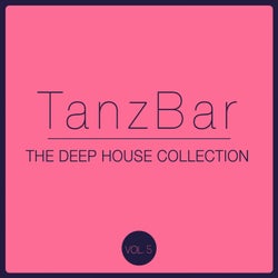 TanzBar, Vol. 5 (The Deep House Collection)
