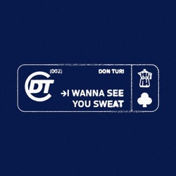 I Wanna See You Sweat