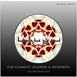 Dub Elements (Slowed & Reverbed)