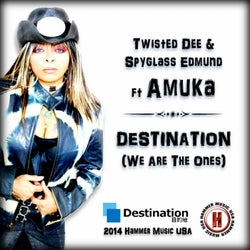 Twisted Dee & Spyglass Edmund FT Amuka - Destination {We Are The Ones}