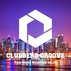 Clubbers Groove : Tech House Selection Vol.15