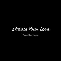 Elevate Your Love