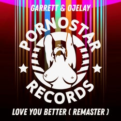 Garrett & Ojelay - Love You Better ( Remaster )