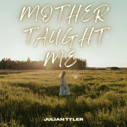 Mother Taught Me