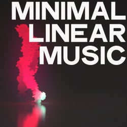Minimal Linear Music (Minimal House Music Connected From The World)