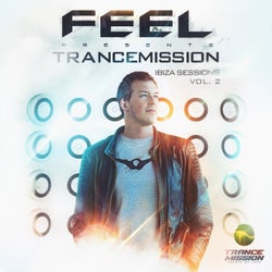 Feel: Trancemission Ibiza Sessions, Vol. 2