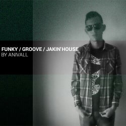 Funky /Groove /Jackin' House BY ANIVALL