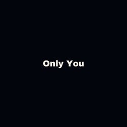 Only You