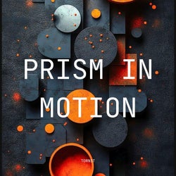Prism in Motion