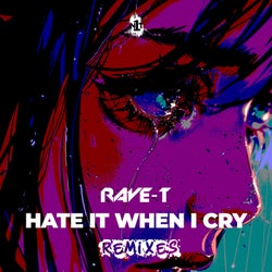 Hate It When I Cry (Remixes)