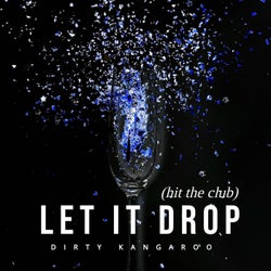 Let It Drop (hit the club)
