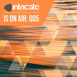 Intricate Is on Air: 005