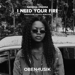 I Need Your Fire (Sebastien Dutch Remixes)