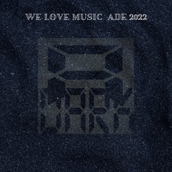 We Love Music  ADE 2022