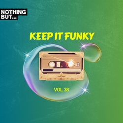 Nothing But... Keep It Funky, Vol. 28