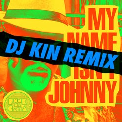My Name Isn't Johnny (DJ Kin Remix)