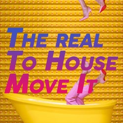The Real to House Move It