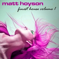Matt Hoyson Finest House Volume 1
