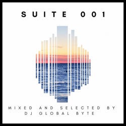 Suite 001 (Mixed and Selected by DJ Global Byte)