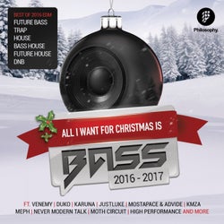 All I Want For Christmas Is Bass 2016 - 2017