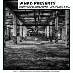 WNKD Presents: From The Underground With Love, Volume Three