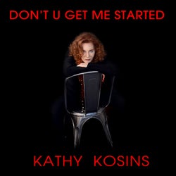 DON'T U GET ME STARTED (Singer Songwriter Mix)