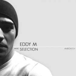 EDDY M - MUSIC SELECTION - MARCH2014