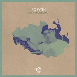 Rebirth Sessions - Robytek