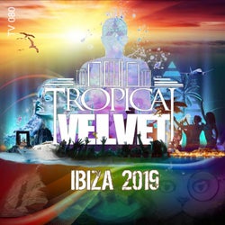 Tropical Velvet Ibiza 2019