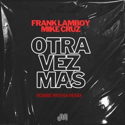 Otra Vez Mas (Robbie Rivera Remix)