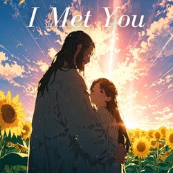 I Met You