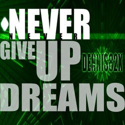 Never Give Up Dreams