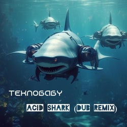Acid Shark (Dub Remix)