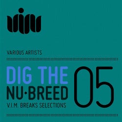 Dig The Nu-Breed 05: V.I.M. Breaks Selections