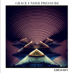 Grace Under Pressure