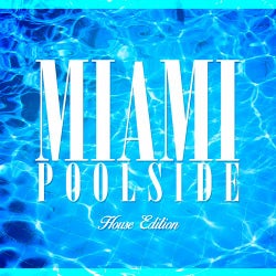 Miami Poolside - House Edition