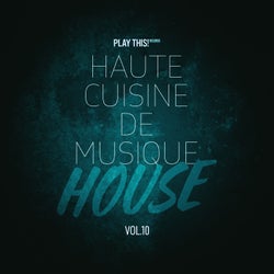 Haute Cuisine De Musique House, Vol.10