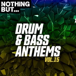 Nothing But... Drum & Bass Anthems, Vol. 15