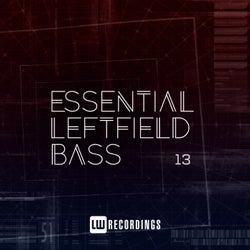 Essential Leftfield Bass, Vol. 13
