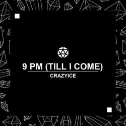 9 PM (Till I Come) (Extended Mix)