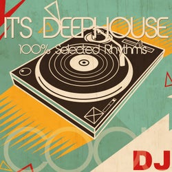 It's Deephouse! (100%% Selected Rhythms)