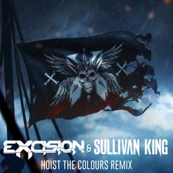 Hoist The Colours - Excision & Sullivan King Remix