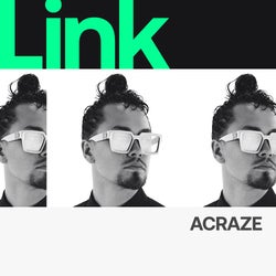 LINK Artist | ACRAZE  - End of 2021