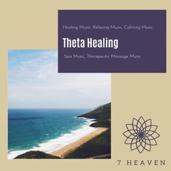 Theta Healing (Healing Music, Relaxing Music, Calming Music, Spa Music, Therapeutic Massage Music)