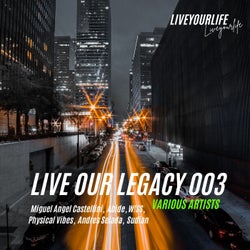 Live Our Legacy 003