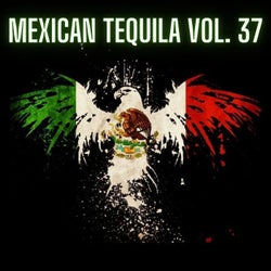 Mexican Tequila Vol. 37