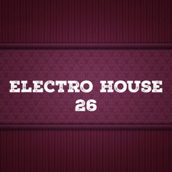 Electro House, Vol. 26